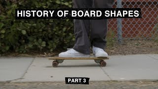 The History of Board Shapes Part 3  TransWorld SKATEboarding [upl. by Modie962]