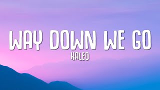 Way Down We Go Sped Up  KALEO Lyrics [upl. by Meng]