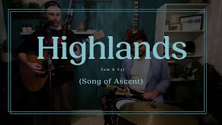 Highlands Song of Ascent by Benjamin Hastings  Sam amp Cal  Abide Single [upl. by Esinal]