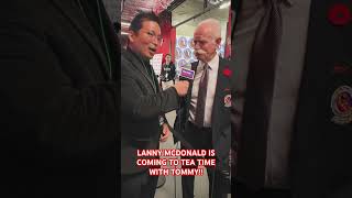 Coming Soon To Tea Time With Tommy Hockey Hall of Famer LANNY MCDONALD hhof nhl lannymcdonald [upl. by Limaa]