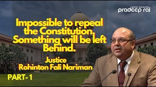 Part 1 Can you repeal the Constitution Doctrine of Basic Structure  Justice Rohinton Nariman [upl. by Nomelihp]