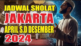 Jadwal Sholat Jakarta April sampai Desember 2024 [upl. by Niwdla334]