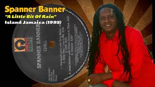 Spanner Banner  A Little Bit Of Rain Island Jamaica 1995 [upl. by Gautier]