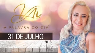 31 de Julho de 2018  A Palavra do Dia [upl. by Atteynad]