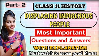 Displacing indigenous people important questions answers  class 11 history chapter 10  part 2 [upl. by Kalam66]