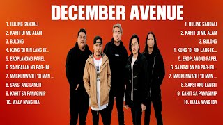 December Avenue The Best Music Of All Time ▶️ Full Album ▶️ Top 10 Hits Collection [upl. by Eirrok]