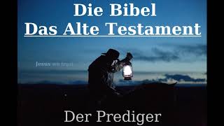 Die Bibel Das Alte Testament Der Prediger [upl. by Noeruat402]