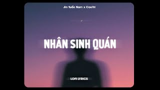 ♬ Nhân Sinh Quán  Jin Tuấn Nam x CaoTri  Lofi Lyrics [upl. by Parrnell]