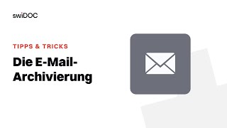 EMails und Anhänge sicher archivieren  Tutorial  swiDOC [upl. by Scott42]