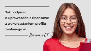 Jak podpisać eSprawozdanie finansowe z wykorzystaniem profilu zaufanego w Rewizorze GT [upl. by Camus]