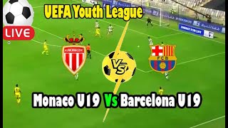 Live Football Monaco U19 Vs Barcelona U19  Live UEFA Youth League [upl. by Laine]