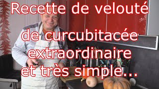 Recette de velouté extraordinaire de cucurbitacée Recette végétarienne et sans gluten [upl. by Ilarrold]