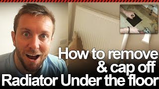 HOW TO REMOVE RADIATOR AND CAP OFF PIPE IN FLOOR  Plumbing Tips [upl. by Sindee]