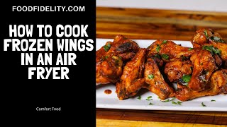 How To Cook Frozen Wings In An Air Fryer [upl. by Boesch559]