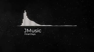 JMusic  Final Days [upl. by Tessie]