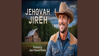 Jehovah Jireh [upl. by Fortune]