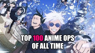 My Top 100 Anime Openings of All Time [upl. by Danete220]