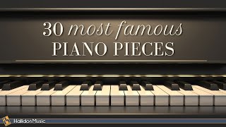 30 Most Famous Classical Piano Pieces [upl. by Llirpa]