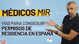 👨🏻‍⚕️🩺 Médicos MIR Vías para conseguir un permiso de residencia en España 🌎🇪🇸 [upl. by Landre]