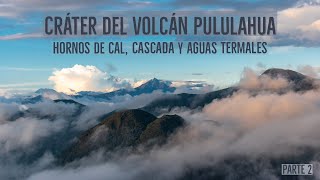 Cráter del volcán Pululahua Aguas termales cascadas y hornos de cal  Parte 2  Turismo 2021 [upl. by Atinid]