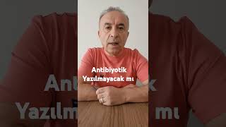 ANTİBİYOTİK YAZILMAYACAK MI [upl. by Oinoitna422]