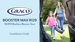 Graco Booster Max R129 ISOFIX Backless Booster Car Seat  Installation Video [upl. by Gloriana]