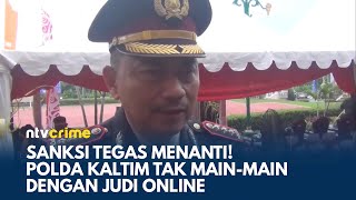 Kapolda Kaltim Minta Kapolres Rutin Periksa HP Anggota Cegah Judi Online  NTV CRIME [upl. by Seroled]