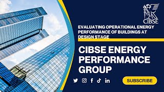 CIBSE Energy Performance Group  Evaluating Operational Energy Performance [upl. by Efthim]