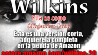 Wilkins  Ella es como [upl. by Roddy438]