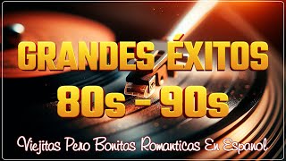 Grandes Éxitos De Los 80 y 90  Romanticas del Ayer  Música Romántica De Todos Los Tiempos [upl. by Hras]