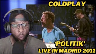 COLDPLAY  POLITIK  LIVE MADRID 2011 MESMERIZING PERFORMANCE  REACTION [upl. by Ariahaj94]