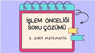 İŞLEM ÖNCELİĞİ SORU ÇÖZÜMÜ 6 Sınıf Matematik [upl. by Dorris176]