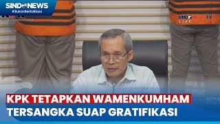 Diduga Terima Suap dan Gratifikasi Sekitar Rp100 Miliar KPK Tetapkan Wamenkumham Tersangka [upl. by Annette658]