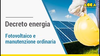 Decreto energia via libera al fotovoltaico in manutenzione ordinaria [upl. by Akcimahs233]