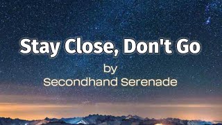 Stay Close Dont Go  Secondhand Serenade  Lyrics [upl. by Okikuy]