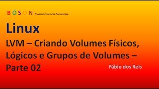 LVM  Criando Volumes Físicos Grupos de Volumes e Volumes Lógicos  Parte 02  Linux [upl. by Starkey]