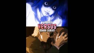 L Lawliet Canon Vs Johan Liebert  True Outcome [upl. by Argyle69]