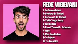 FEDE VIGEVANI  MIX SUS MEJORES CANCIONES 2022  ENGANCHADO [upl. by Stevie]