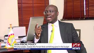 2024 fiscal policy Minority Leader Cassiel Ato Forson finds something good in the 2024 budget [upl. by Jovitta]