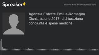 Dichiarazione 2017 dichiarazione congiunta e spese mediche creato con Spreaker [upl. by Ximenes]