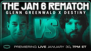 DEBATE Glenn Greenwald vs Destiny The Jan 6 Rematch [upl. by Sauncho]