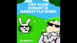 Lief Klein Konijntje Hardstyle Remix [upl. by Annaid448]