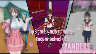 🌸Top 3 games yandere simulator fangame android DL🌸 [upl. by Helfant]