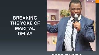 BREAKING THE YOKE OF MARITAL DELAY  DR D K OLUKOYA  MFM [upl. by Caldera]