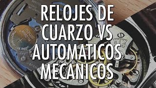 Relojes de Cuarzo o Automáticos  ¿Cuál es mejor  Elije el Mejor Reloj Para Tu Día a Día [upl. by Anoerb]