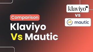 Mautic Vs Klaviyo Comparison  Which Is Best [upl. by Bodi]