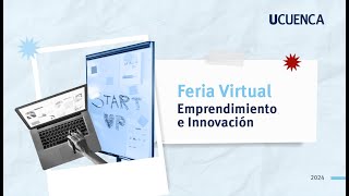 Emprendimiento e Innovación  Feria Virtual Carreras UCuenca 2024 [upl. by Dorman]