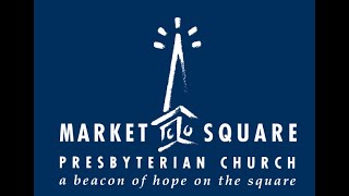 August 4 2024 Worship Service from Market Square Presbyterian Church [upl. by Thorndike825]