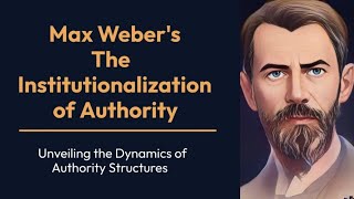 Max Webers The Institutionalization of Authority [upl. by Elmer]