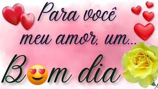 Bom dia para você meu Amor💖Mensagens de Amor💖 [upl. by Etnahsa]